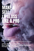 A full step-by-step guide to Make & Sell Lipgloss Like A Pro
